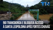 Rio transborda e bloqueia acesso à Santa Leopoldina após fortes chuvas