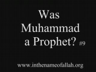 9 Idiots Guide to Islam  Was Muhammad a Prophet  Part 9