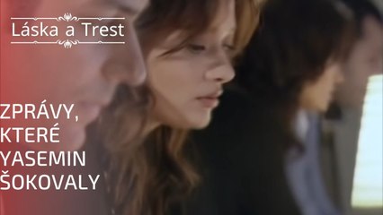 Zprávy, které Yasemin šokovaly | Láska a Trest - Epizoda 13