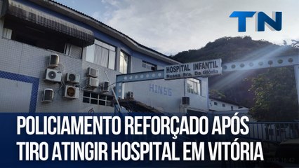 Policiamento reforçado após tiro atingir hospital em Vitória