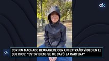Corina Machado reaparece con un extraño vídeo en el que dice: 
