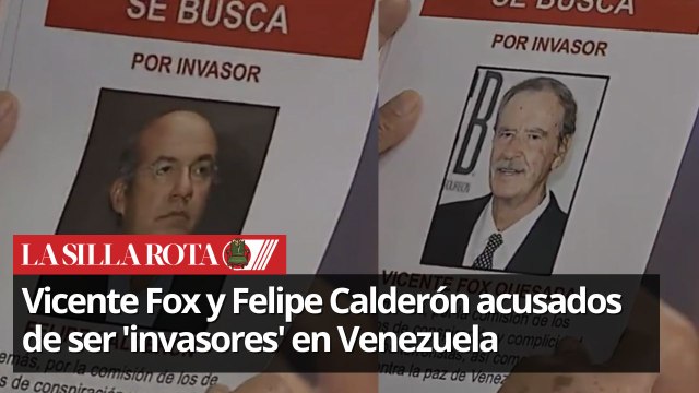 Vicente Fox y Felipe Calderón acusados de conspiración e invasores en Venezuela