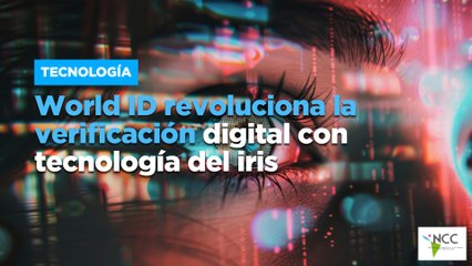 World ID revoluciona la verificación digital con tecnología del iris