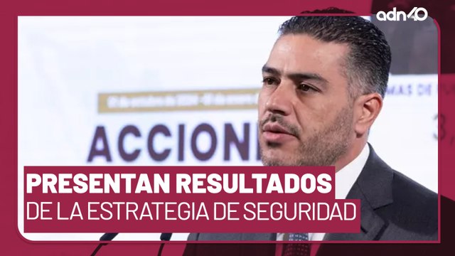 🚨 Detenciones, aseguramientos y menos violencia por la Estrategia de Seguridad en México