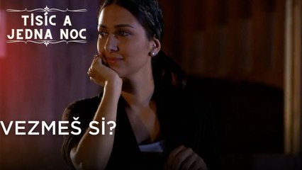 Vezmeš si? | Tisíc a Jedna Noc Epizoda 27