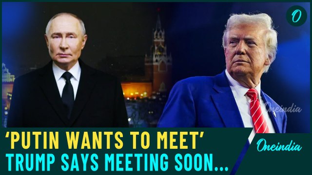 'Putin Wants To Meet': Donald Trump Says Russian President Will Meet Him To End War