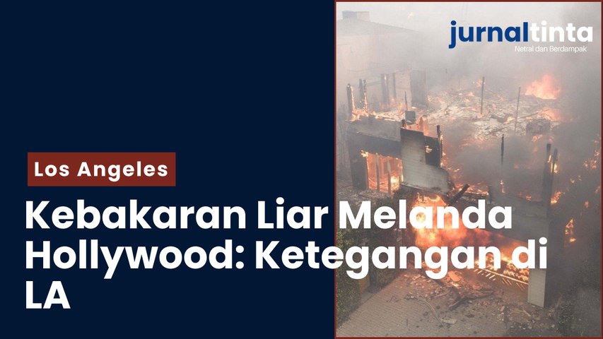 Kebakaran di LA menyebar ke Hollywood karena angin kencang menghambat pemadaman kebakaran