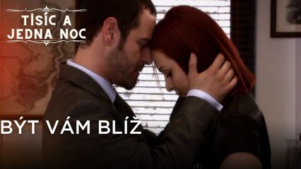 Být vám blíž | Tisíc a Jedna Noc Epizoda 27