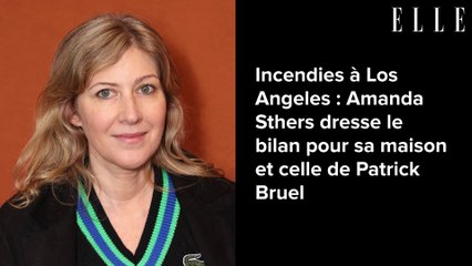 Incendies à Los Angeles : Amanda Sthers dresse le bilan pour sa maison et celle de Patrick Bruel
