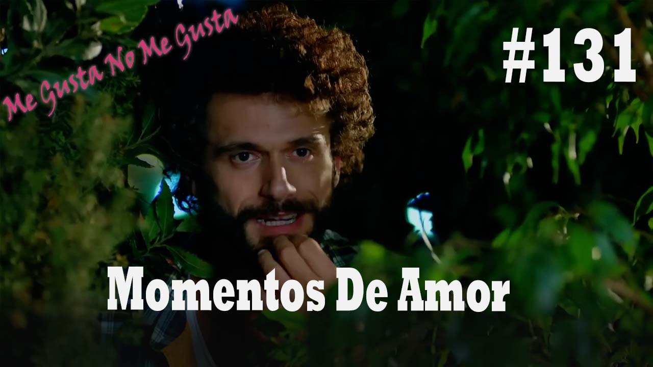 Momentos De Amor #131 - Me Gusta No Me Gusta
