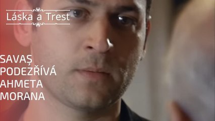 Savaş podezřívá Ahmeta Morana | Láska a Trest - Epizoda 15