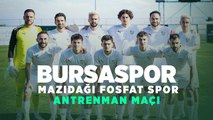 🎥 Antrenman Maçı: Bursaspor 2-0 Mazıdağı Fosfat Spor (Maçın Özeti)