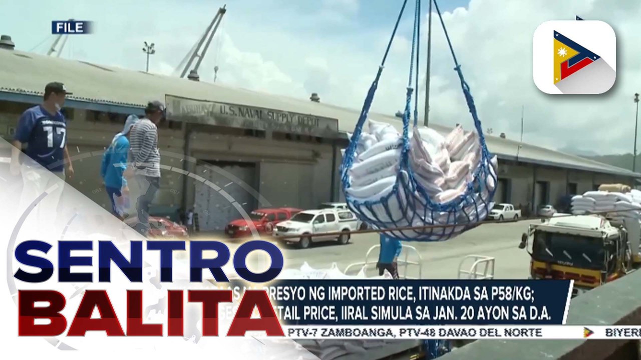Pinakamataas na presyo ng imported rice, itinakda sa P58/kg; Maximum Suggested Retail Price, iiral simula sa Jan. 20 ayon sa D.A.