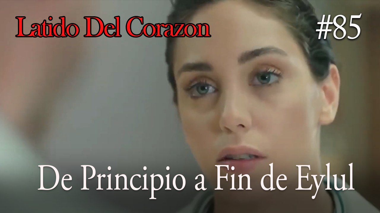 De Principio a Fin de Eylul #85