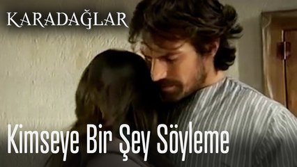 Kimseye bir şey söyleme - Karadağlar