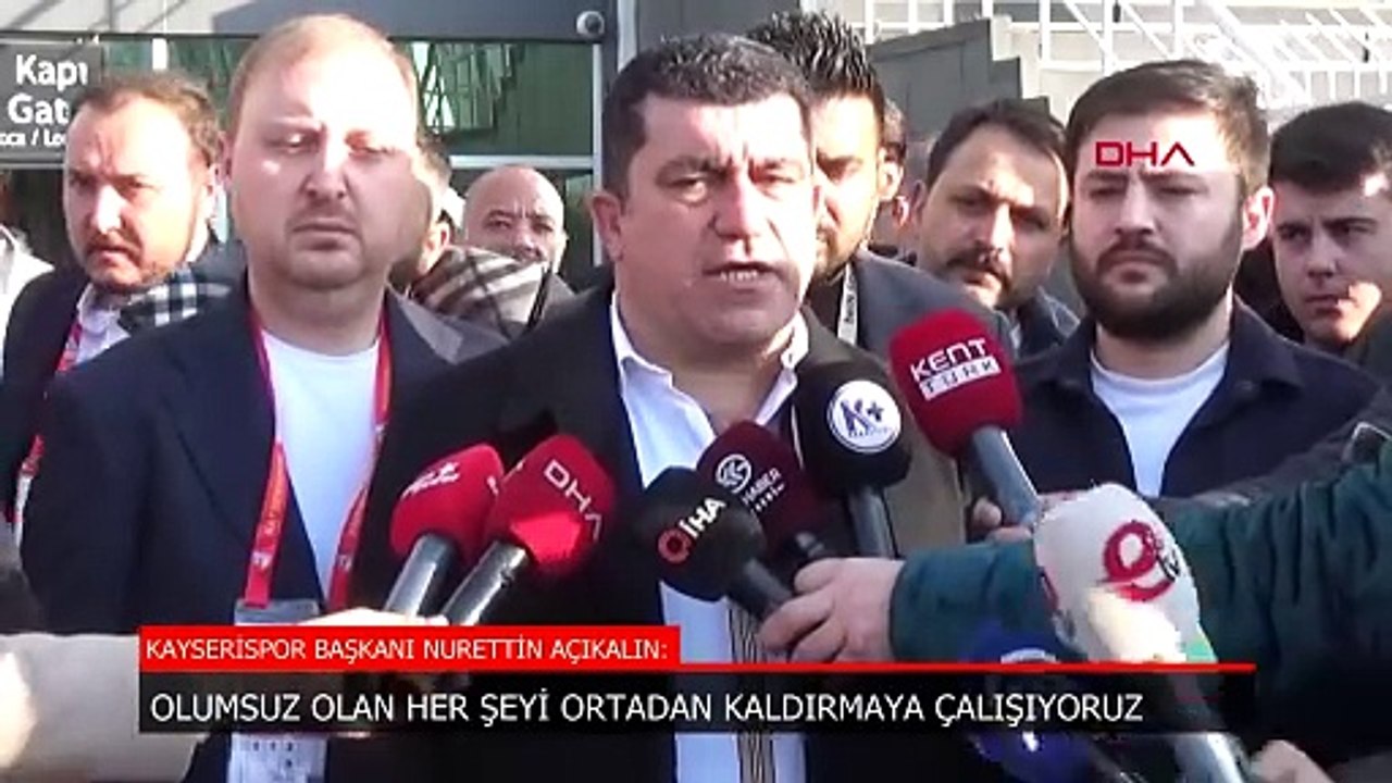 Kayserispor Başkanı Nurettin Açıkalın: Olumsuzlukları ortadan kaldırmaya çalışıyoruz