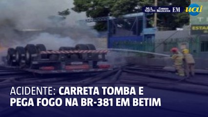 Carreta capota e pega fogo na BR-381