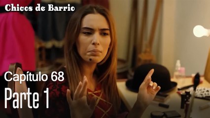 Capítulo 68 Parte 1-Chicos de Barrio