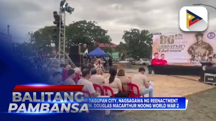 Mga residente ng Dagupan, nagsagawa ng reenactment sa pagdating ni Gen. Douglas MacArthur noong World War 2