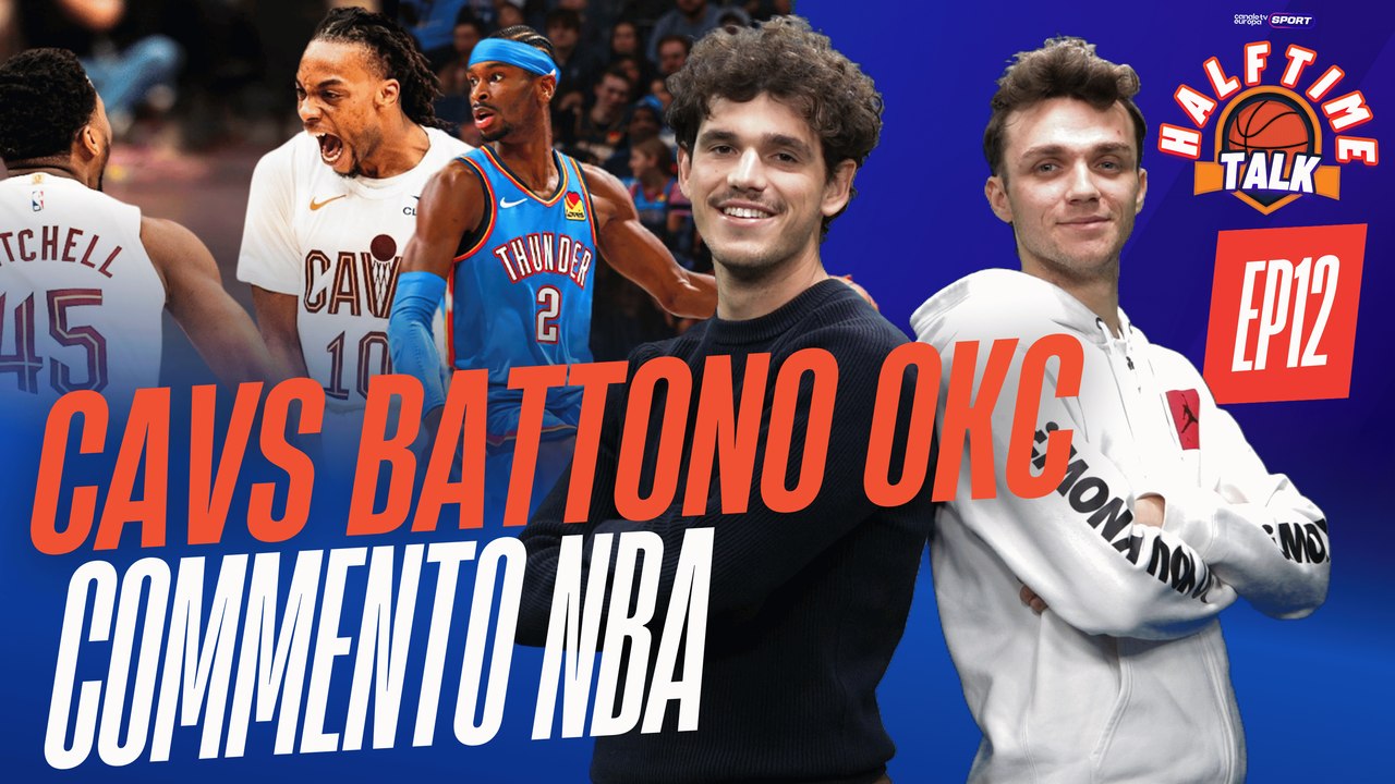 Allen e Mobley SHOW! I Cavaliers dominano la partita e battono OKC | #NBA TALK |Halftime Talk EP12