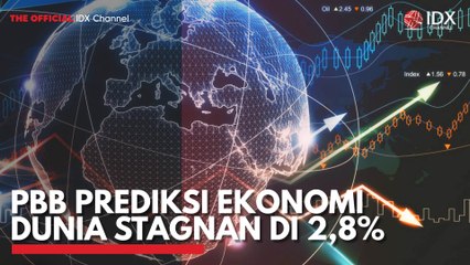 PBB Prediksi Ekonomi Dunia Stagnan di 2,8%