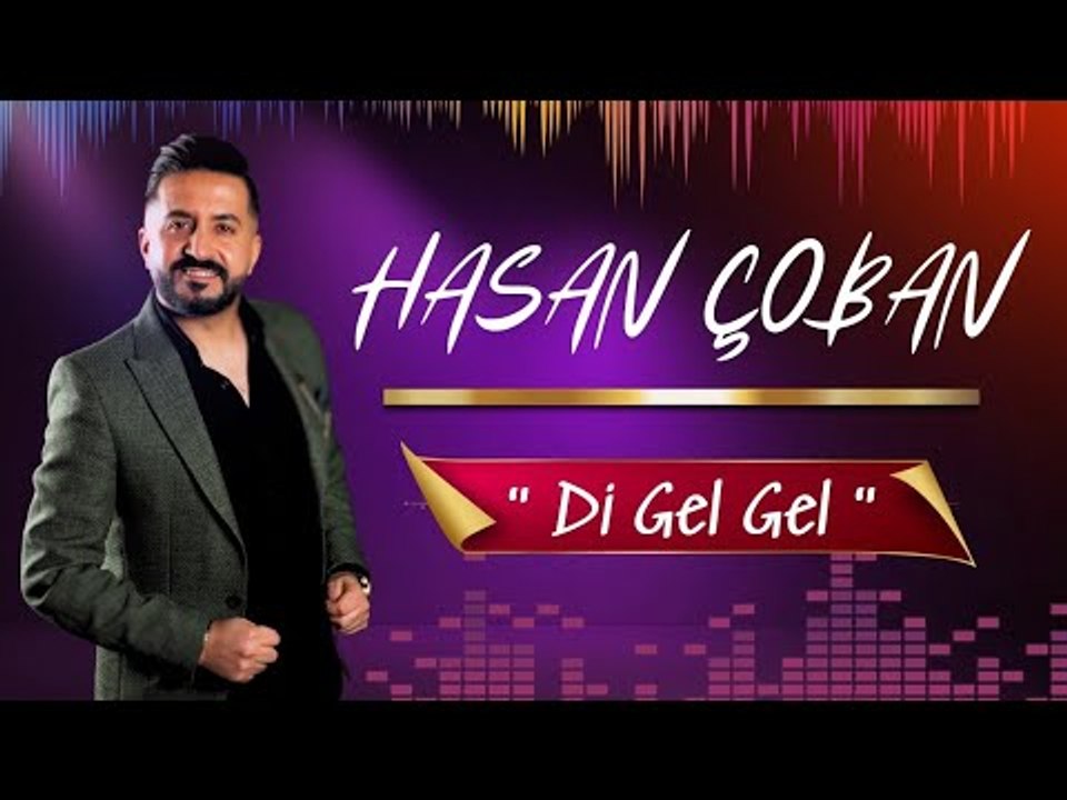 Hasan Çoban - Di Gel Gel