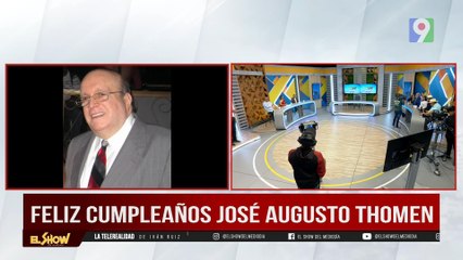 Felicitaciones a José Augusto Thomen | El Show del Mediodía
