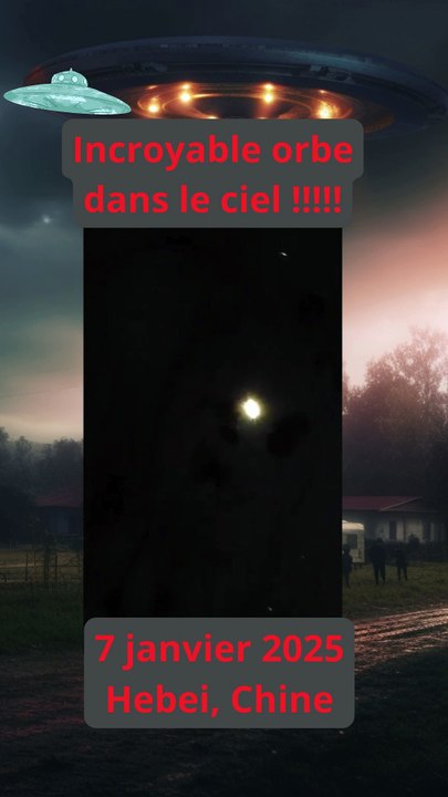 Orbes lumineux en Chine le 7 janvier 2025. #orbes #ovni #ufo #alien #mystery