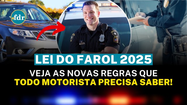 LEI DO FAROL 2025: VEJA AS NOVAS REGRAS QUE TODO MOTORISTA PRECISA SABER!