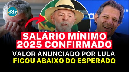 SALÁRIO MÍNIMO 2025 CONFIRMADO: VEJA O NOVO VALOR ANUNCIADO POR LULA E POR QUE FICOU ABAIXO DO ESPERADO