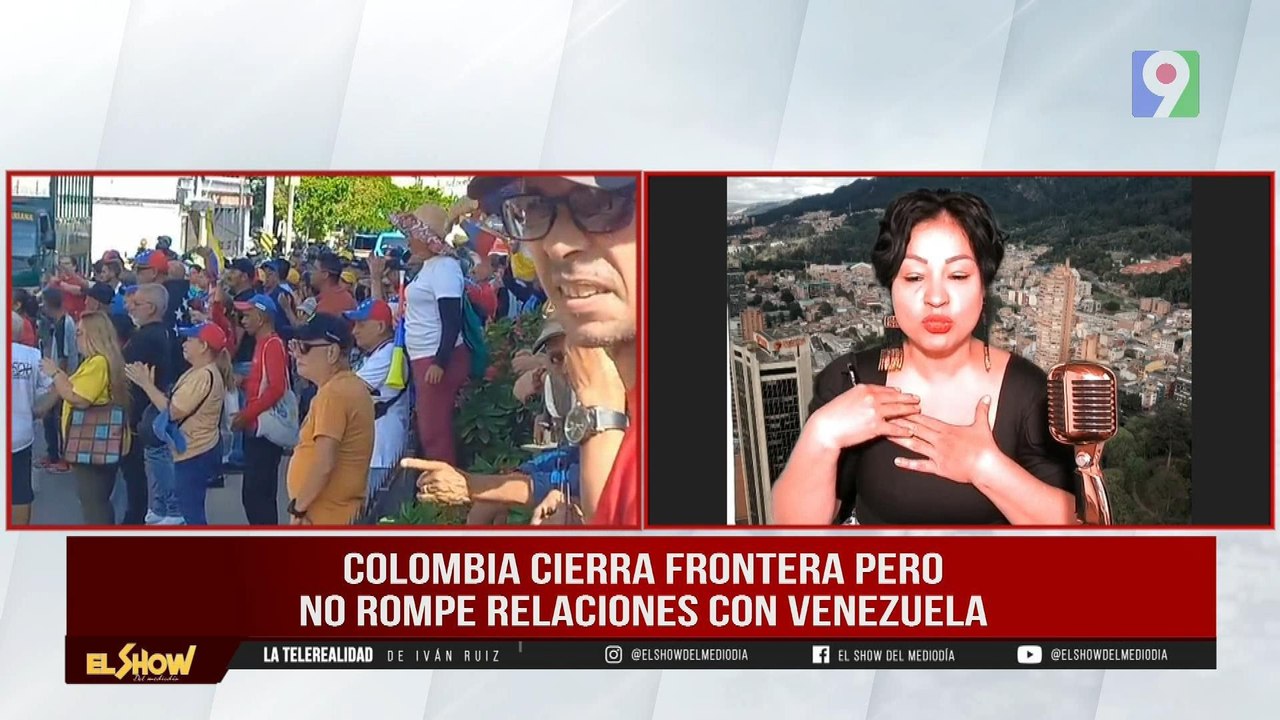 Colombia cierra fronteras pero no rompe relación con Venezuela  | El Show del Mediodía