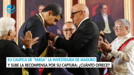 EU califica de "farsa" la investidura de Maduro y sube la recompensa por su captura: ¿Cuánto ofrece?