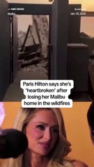 Paris Hilton ao ver sua casa destruída em LA: "De coração partido"