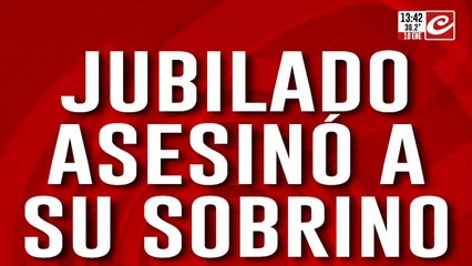Un jubilado asesinó a su sobrino: lo mató a balazos por los ladridos de su perro