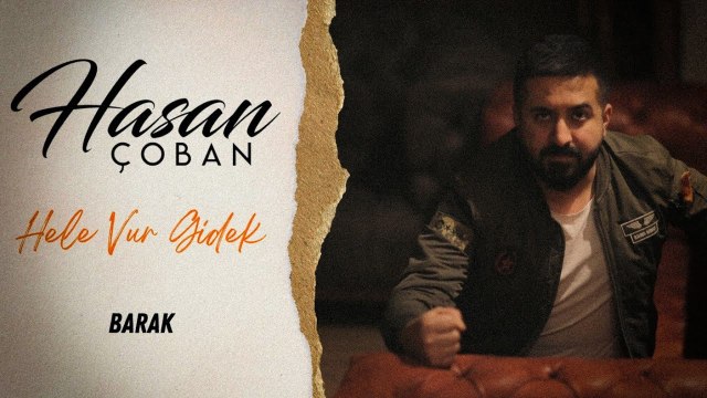 Hasan Çoban - Hele Vur Gidek -Barak