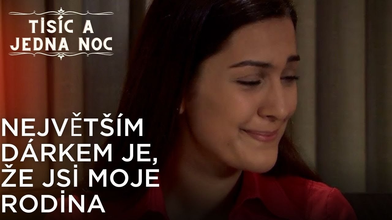 Největším dárkem je, že jsi moje rodina | Tisíc a Jedna Noc Epizoda 29