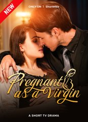 Pre-gnant as a Vir-gin 💕 Completed Short Drama