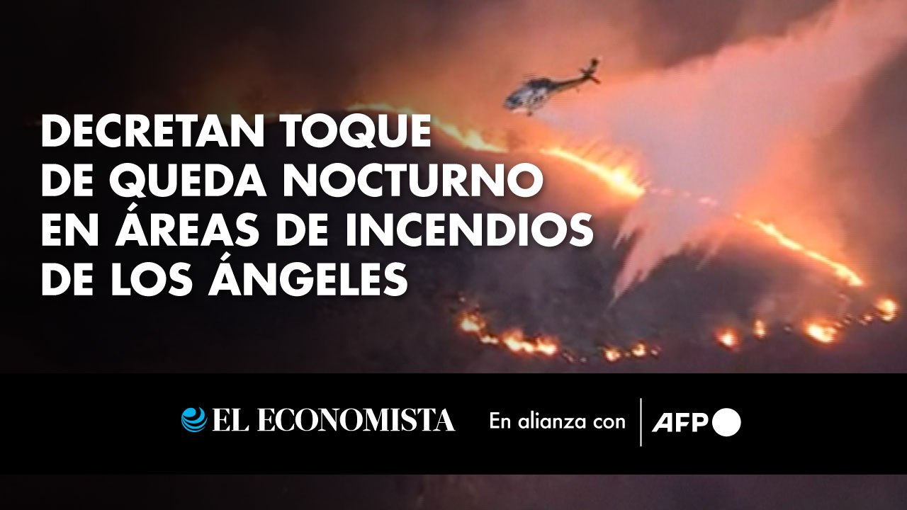 Decretan toque de queda nocturno en áreas de incendios de Los Ángeles