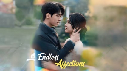 Endless Affections  (Chinese Drama English Subtitles ) Snackshort