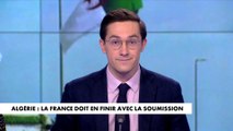 L'édito de Jules Torres : «Algérie : la France doit en finir avec la soumission»