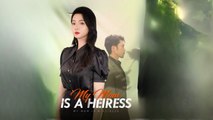 My Heiress Mom Chinese drama Shotshort