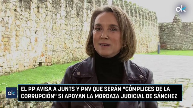 El PP avisa a Junts y PNV que serán cómplices de la corrupción si apoyan la mordaza judicial de Sánchez