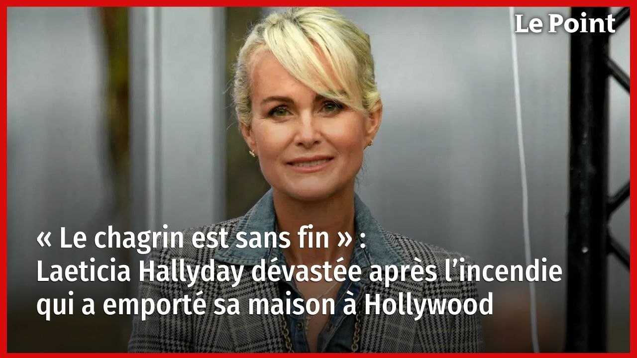 « Le chagrin est sans fin » : Laeticia Hallyday dévastée après l’incendie qui a emporté sa maison à Hollywood