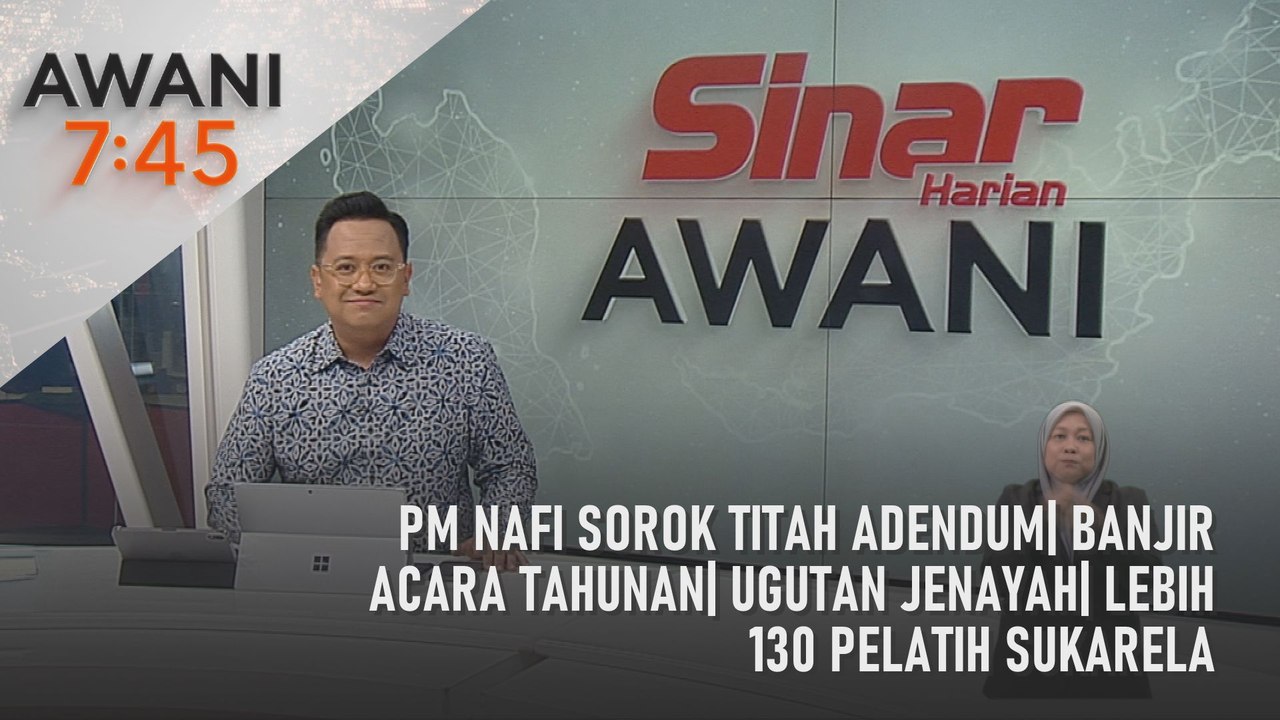 AWANI 7:45 [11/1/2025] –  PM nafi sorok Titah Adendum| Banjir acara tahunan| Ugutan jenayah