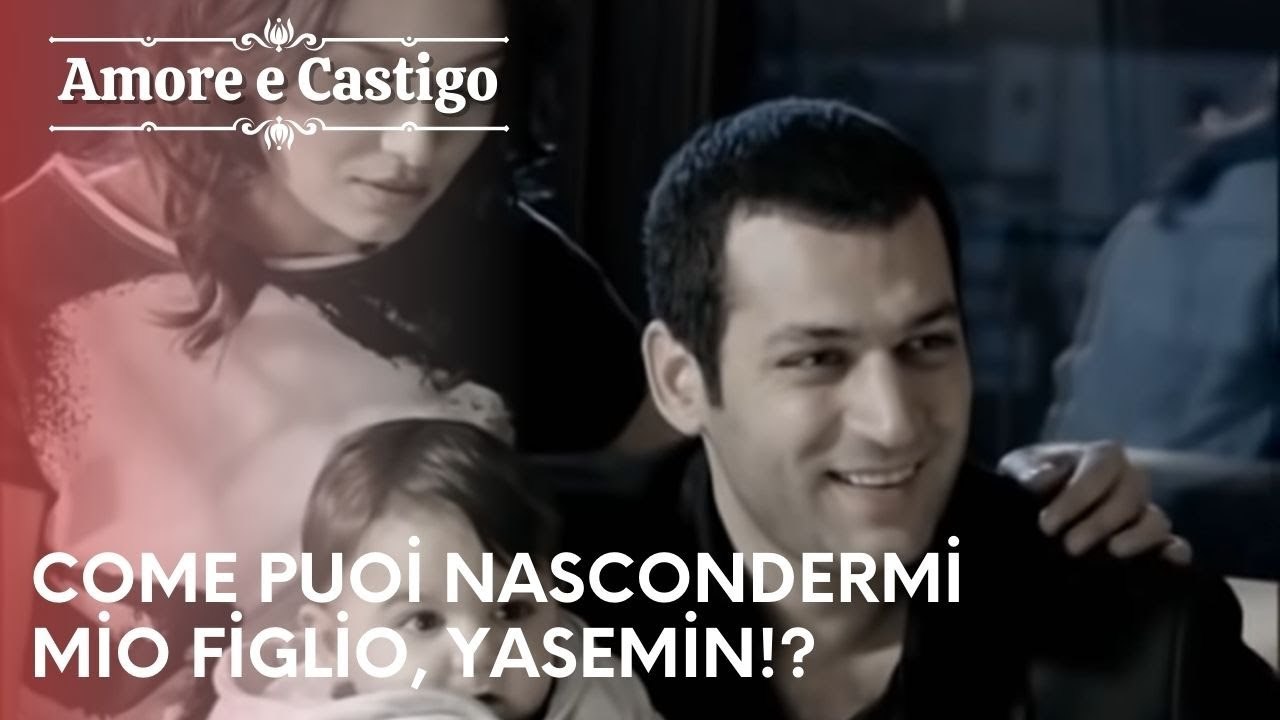 Come puoi nascondermi mio figlio, Yasemin!? | Amore e Castigo - Episodio 24