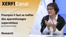Pourquoi il faut se méfier des apprentissages superstitieux [Evelyne Rouby]