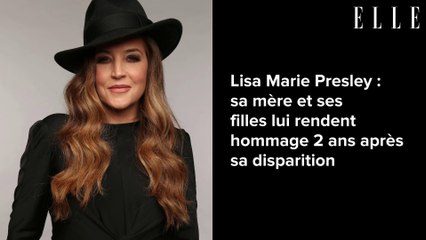 Lisa Marie Presley : sa mère et ses filles lui rendent hommage 2 ans après sa disparition