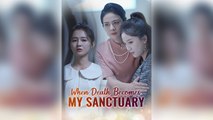 When Death Becomes My Sanctuary Full Movie