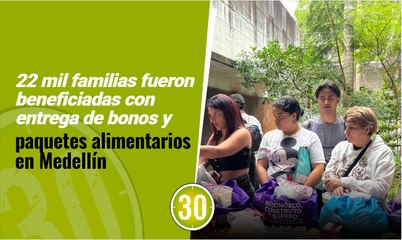 22 mil familias fueron beneficiadas con entrega de bonos y paquetes alimentarios en Medellín