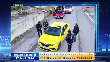 Kalkan-36 Operasyonları İle 656 Düzensiz Göçmen Yakalandı